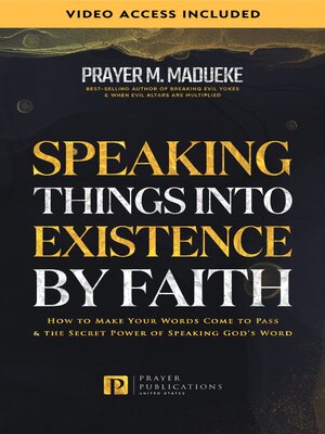 cover image of Speaking Things into Existence by Faith